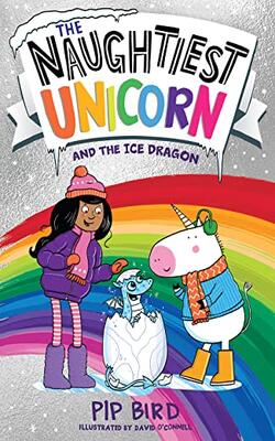 The Naughtiest Unicorn Series — The Naughtiest Unicorn And The Ice Dragon