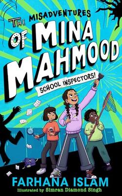 The Misadventures Of Mina Mahmood: School Inspectors]