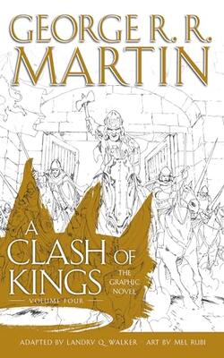 A Song Of Ice And Fire (4) — A Clash Of Kings: Graphic Novel, Volume 4