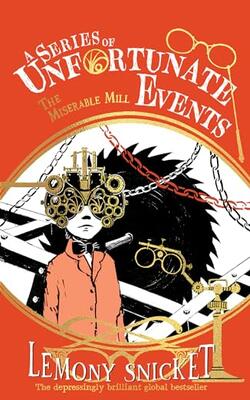 A Series Of Unfortunate Events — The Miserable Mill