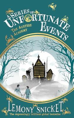 A Series Of Unfortunate Events — The Austere Academy