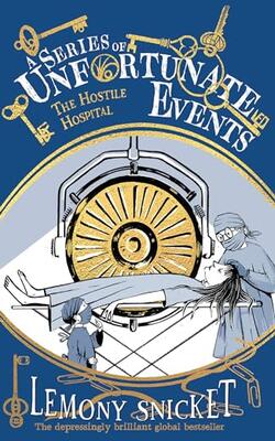 A Series Of Unfortunate Events — The Hostile Hospital