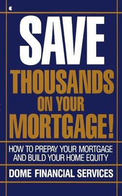 Save Thousands On Your Mortgage: The Best Investment You Can Make