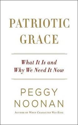 Patriotic Grace: What It Is And Why We Need It Now