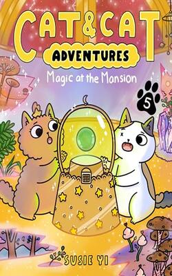 Cat & Cat Adventures: Magic At The Mansion (cat & Cat Adventures, 5)