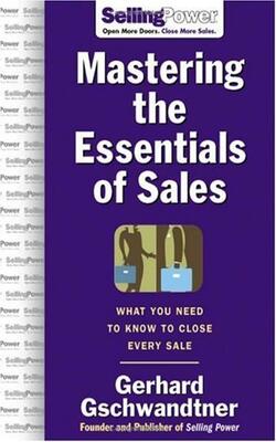Mastering The Essentials Of Sales: What You Need To Know To Close Every Sale