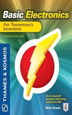 Basic Electronics for Tomorrow*s Inventors