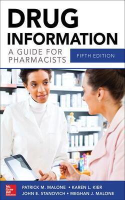 Drug Information: A Guide For Pharmacists (malone, Drug Information)