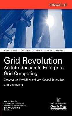 Grid Revolution: An Introduction To Enterprise Grid Computing