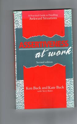 Assertiveness At Work: A Practical Guide To Handling Awkward Situations