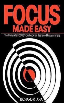 Focus Made Easy - A Complete Focus Handbook For Users And Programmers