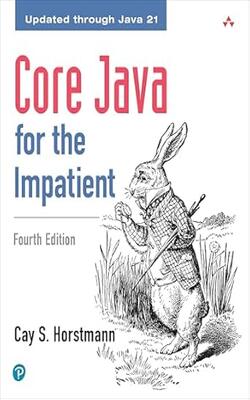 CORE JAVA FOR THE IMPATIENT, 4TH EDITION