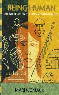 Being Human An Introduction To Cultural Anthropology