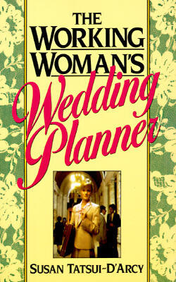 The Working Woman*s Wedding Planner: Revised For The *90s