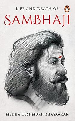 The Life And Death Of Sambhaji