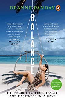 Balance: The Secret To True Health And Happiness In 13 Ways