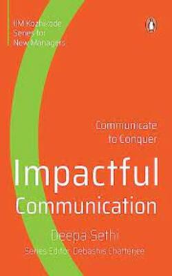 Impactful Communication: Communicate To Conquer