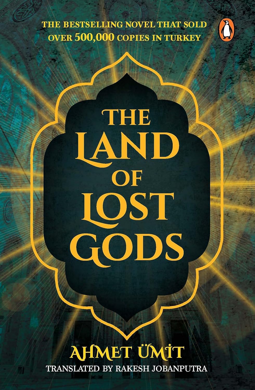 The Land Of Lost Gods : A Gripping Crime Fiction Thriller From Turkey