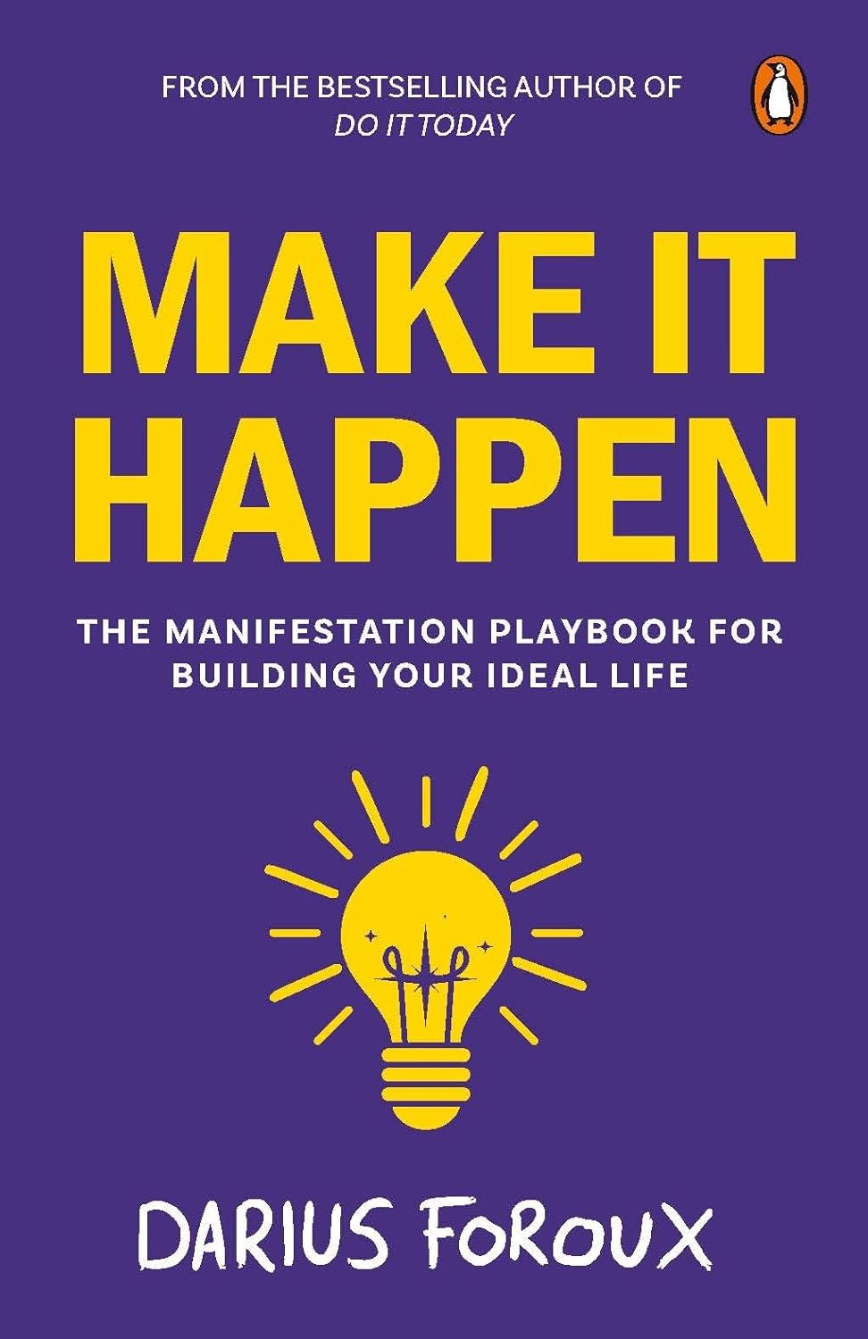 Make It Happen: The Manifestation Playbook For Building Your Ideal Life