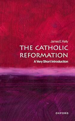The Catholic Reformation: A Very Short Introduction