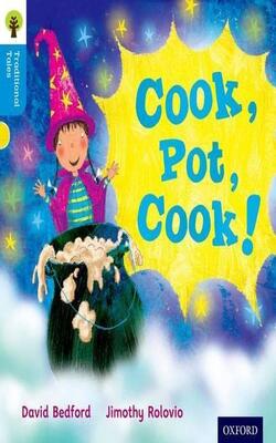 Oxford Reading Tree Traditional Tales: Level 3: Cook, Pot, Cook (oxford Reading Tree Traditional Tales 2011)