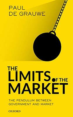 The Limits Of The Market: The Pendulum Between Government And Market