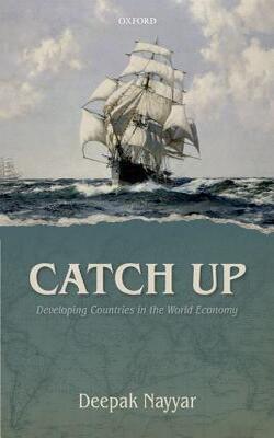 Catch Up : Developing Countries In The World Economy Hardcover – November 25, 2013
