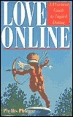 Love Online: A Practical Guide To Digital Dating