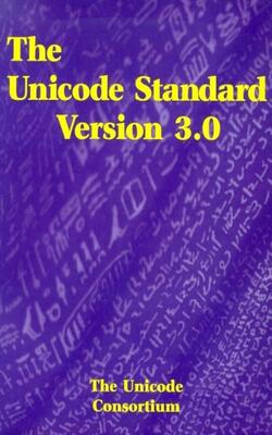 The Unicode Standard, Version 3.0 - Advanced Programmer*s Guide and Reference