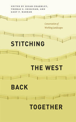 Stitching The West Back Together : Conservation Of Working Landscapes