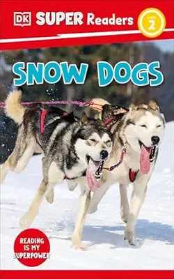 Dk Super Readers Level 2 Snow Dogs