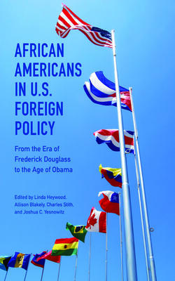 African Americans In U.s. Foreign Policy: From The Era Of Frederick Douglass To The Age Of Obama