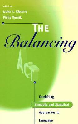The Balancing Act: Combining Symbolic And Statistical Approaches To Language (language, Speech, And Communication)