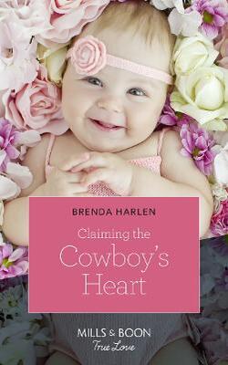 Claiming The Cowboy's Heart (mills & Boon True Love) (match Made In Haven, Book 4)
