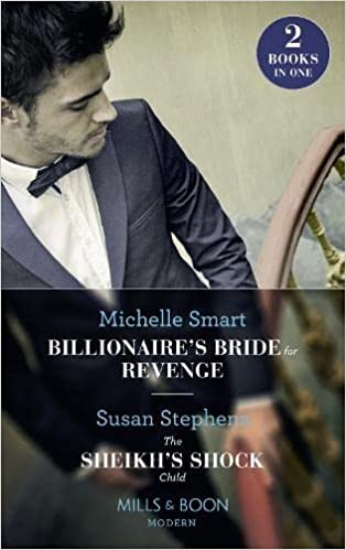 Billionaire's Bride For Revenge / The Sheikh's Shock Child