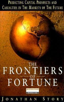 Frontiers Of Fortune: Predicting Capital Prospects And Casualties In The Markets Of The Future