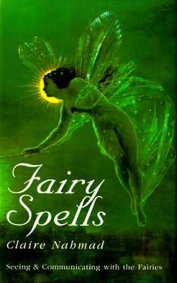 Fairy Spells: Seeing And Communicating With The Fairies