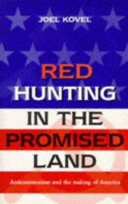 Red Hunting In The Promised Land: Anticommunism And The Making Of America (cassell Global Issues)