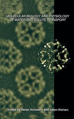 Molecular Biology And Physiology Of Water And Solute Transport (