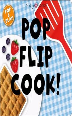 Pop And Play: Pop, Flip, Cook