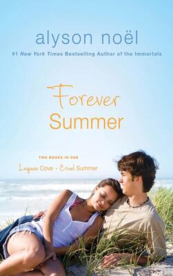 Forever Summer: Two Books In One: Laguna Cove & Cruel Summer (the Immortals)