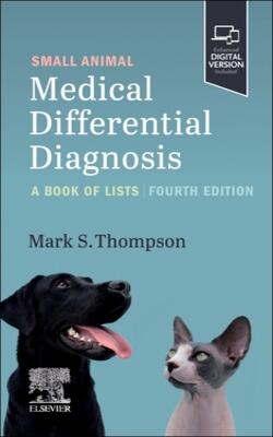 SMALL ANIMAL MEDICAL DIFFERENTIAL DIAGNOSIS A BOOK OF LISTS WITH ACCESS CODE 4ED (PB 2024)