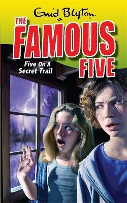 Famous Five: Five On A Secret Trail: Book 15