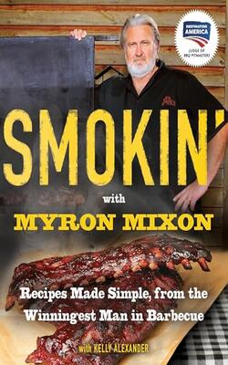 Smokin'' With Myron Mixon