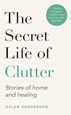 The Secret Life Of Clutter