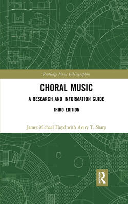 Choral Music : A Research And Information Guide, 3rd Edition