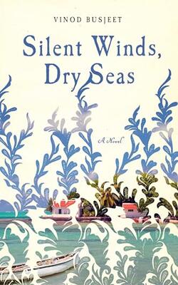 Silent Winds, Dry Seas: A Novel