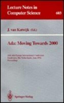 Ada - Moving Towards Two Thousand: 11th Ada-europe International Conference, Zandvoort, The Netherlands, June 1-5, 1992 Proceedings