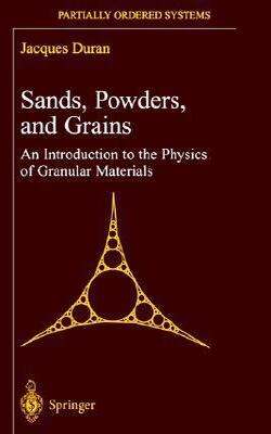 Sands, Powders, And Grains - An Introduction To The Physics Of Granular Materials