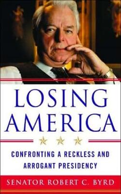 Losing America – Confronting A Reckless And Arrogant Presidency